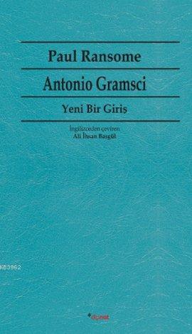 Antonio Gramsci; Yeni Bir Giriş