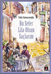 Bu Sefer Lila Olsun Saçların