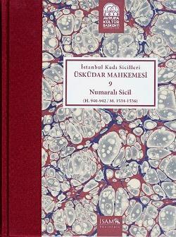 İstanbul Kadı Sicilleri Üsküdar Mahkemesi 9 Numaralı Sicil; (H. 940 - 942 / M. 1534 - 1536)