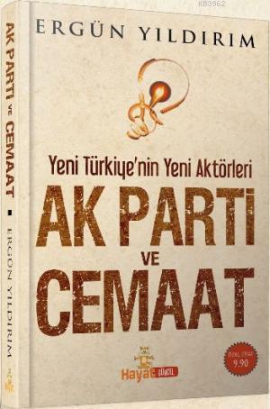 AK Parti ve Cemaat; Yeni Türkiye'nin Yeni Aktörleri