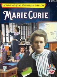 Dünyayı Değiştiren Muhteşem İnsanlar : Marie Curie