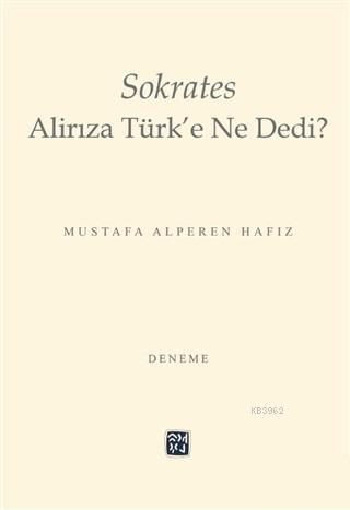 Sokrates Alirıza Türk'e Ne Dedi?