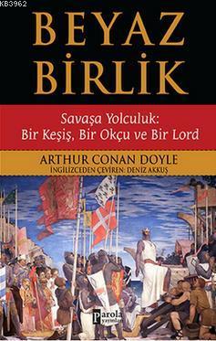 Beyaz Birlik; Savaşa Yolculuk: Bir Keşiş, Bir Okçu ve Bir Lord