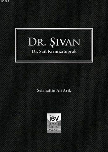 Dr. Şivan - Dr. Sait Kırmızıtoprak (Ciltli)