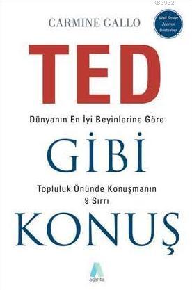 TED Gibi Konuş; Dünyanın En İyi Beyinlerine Göre Topluluk Önünde Konuşmanın 9 Sırrı