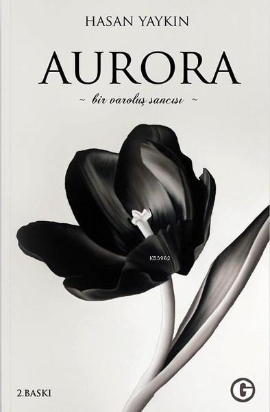 Aurora; Bir Varoluş Sancısı