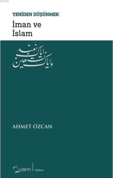 İman ve İslam - Yeniden Düşünmek