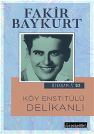 Köy Enstitülü Delikanlı; Özyaşam Öyküsü: 02