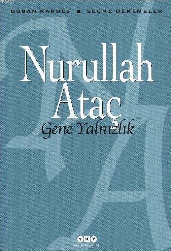 Gene Yalnızlık; Seçme Denemeler