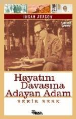 Hayatını Davasına Adayan Adam; Bekir Berk