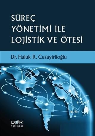 Süreç Yönetimi İle Lojistik ve Ötesi