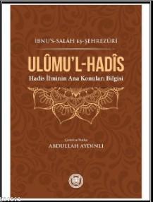 Ulumu'l - Hadis; (Hadis İlminin Ana Konuları Bilgisi)