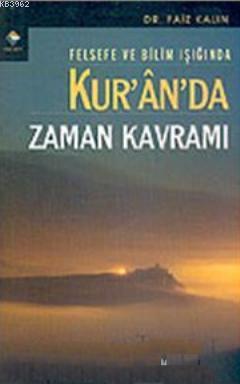 Felsefe ve Bilim Işığında Kur'an'da Zaman Kavramı