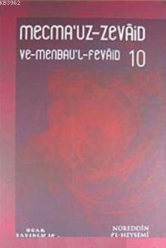Mecmau'z- Zevaid ve Menbau'l Fevaid (20 Cilt); En Büyük Zevaid Koleksiyonu