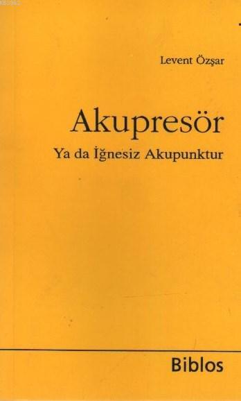 Akupresör ya da İğnesiz Akapunktur