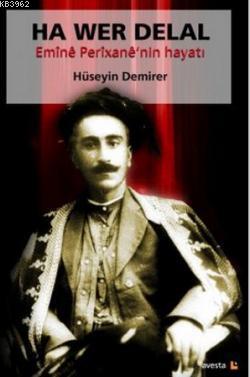 Ha Wer Delal; Emine Perixane'nin Hayatı