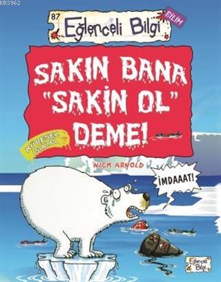 Sakın Bana "Sakin Ol" Deme!