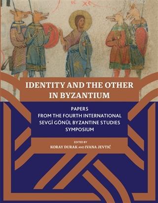 Identity And The Other In Byzantium