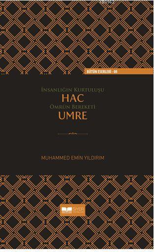 İnsanlığın Kurtuluşu Hac Ömrün Bereketi Umre