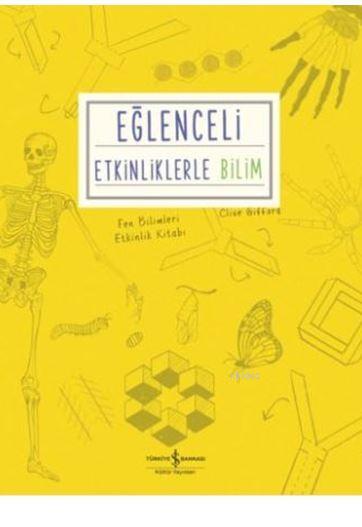 Eğlenceli Etkinliklerle Bilim; Fen Bilimleri Etkinlik Kitabı