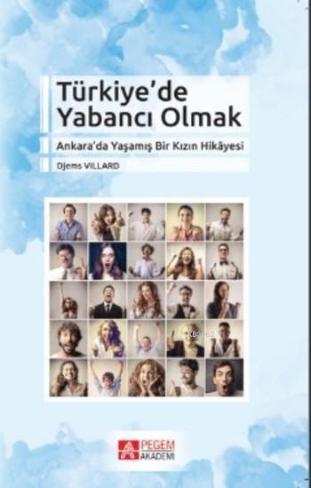 Türkiye'de Yabancı Olmak; Ankara'da Yaşamış Bir Kızın Hikayesi