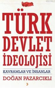 Türk Devlet İdeolojisi; Kavramlar Ve İnsanlar