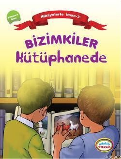 Bizimkiler Kütüphanede; Kitaplara İman