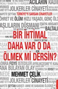 Bir İhtimal Daha Var O Da Ölmek Mi Dersin?