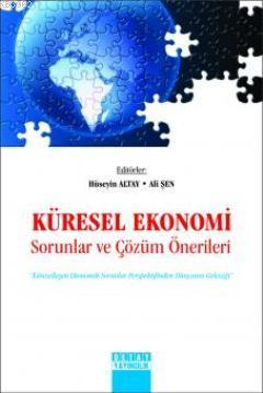 Küresel Ekonomi; Sorunlar ve Çözüm Önerileri