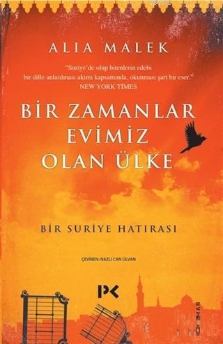 Bir Zamanlar Evimiz Olan Ülke; Bir Suriye Hatırası