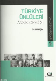 Türkiye Ünlüleri Ansiklopedisi - Ünlü Sanatçılar 5.Cilt