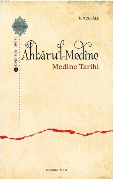 Ahbâru'l-Medine; Medine Tarihi (Arapça-Türkçe)