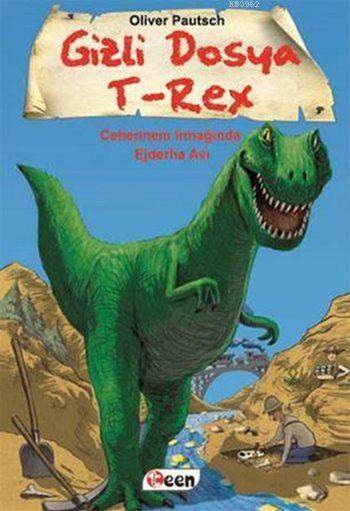 Cehennem Irmağında Ejderha Avı (Ciltli); Gizli Dosya T-Rex - 3
