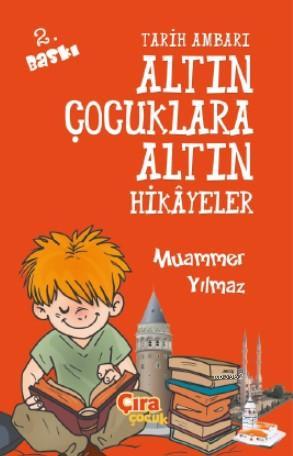 Tarih Ambarı Altın Çocuklara Altın Hikayeler