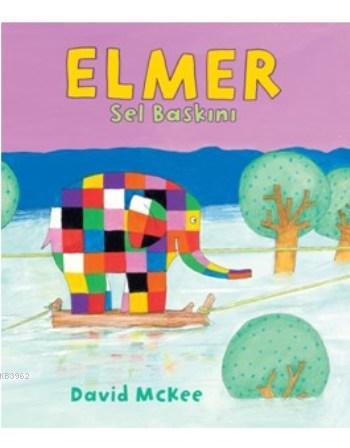 Elmer Sel Baskını; (1-4 Yaş )