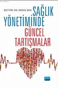 Sağlık Yönetiminde Güncel Tartışmalar