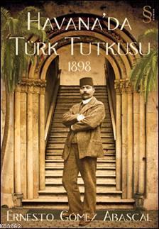 Havana'da Türk Tutkusu; 1898