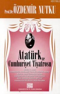 Atatürk ve Cumhurıyet Tiyatrosu