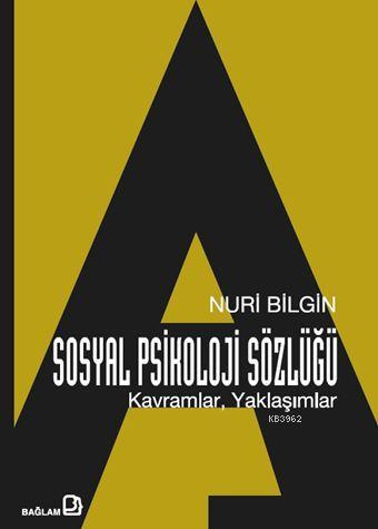 Sosyal Psikoloji Sözlüğü: Kavramlar, Yaklaşımlar