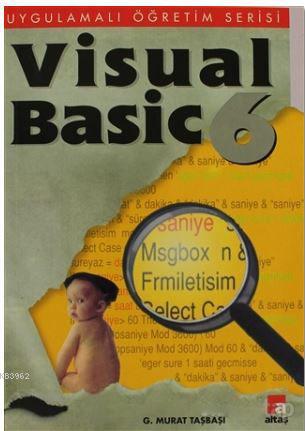 Visual Basic 6.0; Uygulamalı Öğretim Serisi