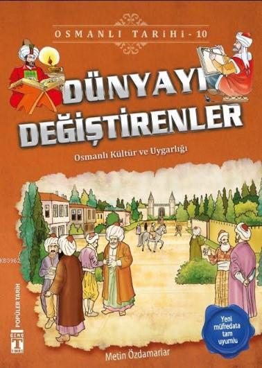 Dünyayı Değiştirenler; Osmanlı Tarihi, 9+ Yaş