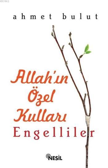 Allah'ın Özel Kulları: Engelliler