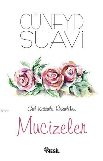 Gül Kokulu Resulden Mucizeler