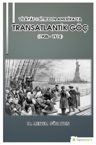 Vilâyât-ı Sitte'den Amerika'ya Transatlantik Göç (1908 - 1914)