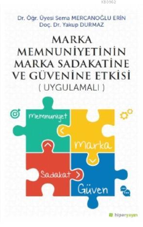 Marka Menuniyetinin Marka Sadakatine ve Güvenine Etkisi (Uygulamalı)