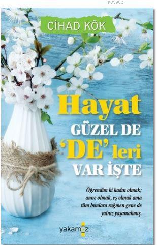 Hayat Güzel De ‘De'leri Var İşte