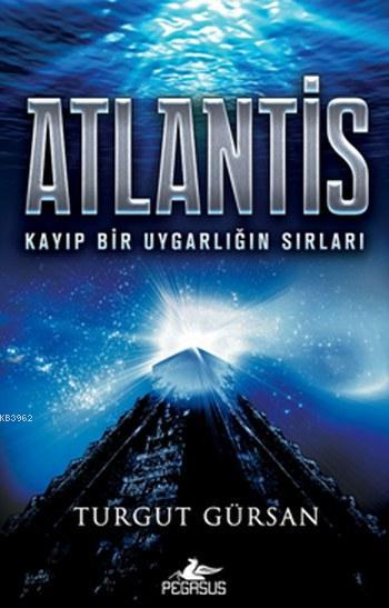 Atlantis; Kayıp Bir Uygarlığın Sırları