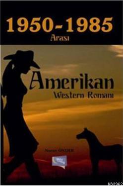 1950 - 1985 Arası Amerikan Western Romanı