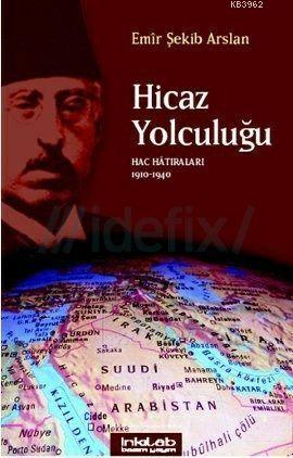 Hicaz Yolculuğu; Hac Hatıraları 1910-1940