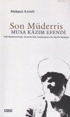 Son Müderris Musa Kazım Efendi